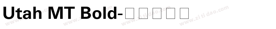 Utah MT Bold字体转换